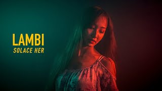 Solace Her - LAMBI (Official Music Video) | 2021