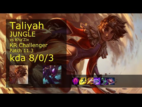 Taliyah Jungle vs Kha'Zix - KR Challenger 8/0/3 Patch 11.3 Gameplay // [롤] 탈리야 vs 카직스 정글