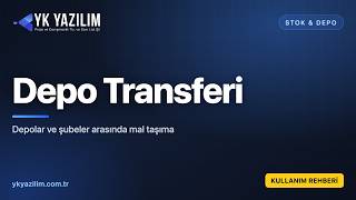 Depolar Arası Transfer Nasıl Yapılır? | YK Portal ERP — Depo Transferi