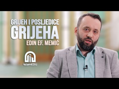 EDIN MEMIĆ: GRIJEH I POSLJEDICE GRIJEHA