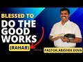 Blessed To Do The Good Works Rahab Pastor Abishek Deva House Of Prayer For All Nations