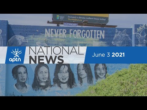 APTN National News June 3, 2021 – MMIWG action plan, Ending domestic violence, Honouring the 215