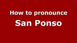 How to pronounce San Ponso