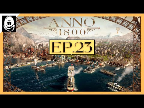 ANNO 1800 | Ep.23 | THE PASSAGE EXPEDITION! | Anno 1800 Campaign Gameplay | 4K