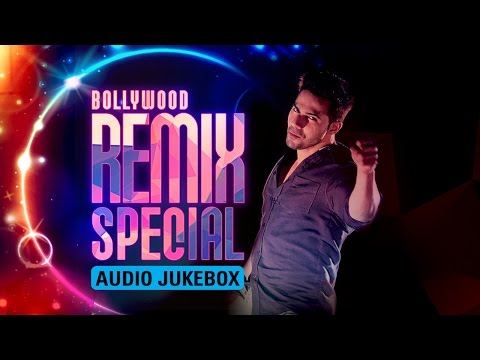 Bollywood Remix Special | Audio Jukebox