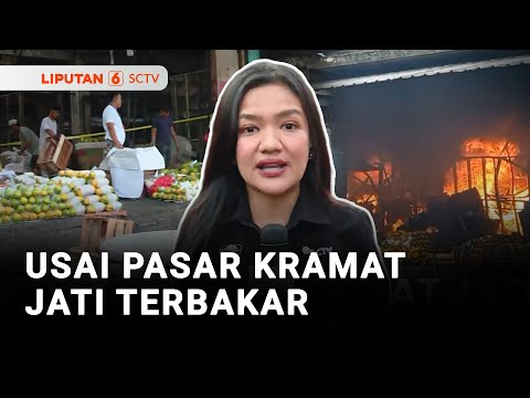 Pantauan Terkini Pasar Induk Kramat Jati Pascakebakaran | Liputan 6