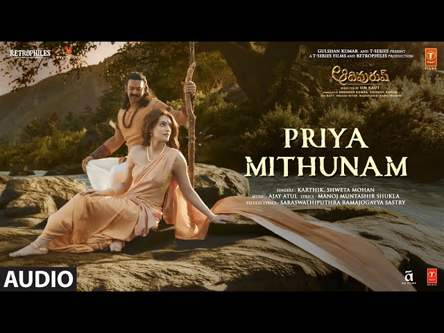 Priya Mithunam Song | Adipurush | Prabhas | Ajay-Atul, Manoj Muntashir,Ramajogayya Sastry | Om Raut Lyrics
