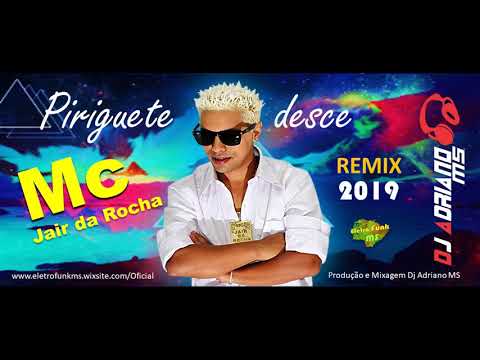 Dj Adriano MS Ft. Mc Jair da Rocha - Piriguete Desce (Remix 2019)