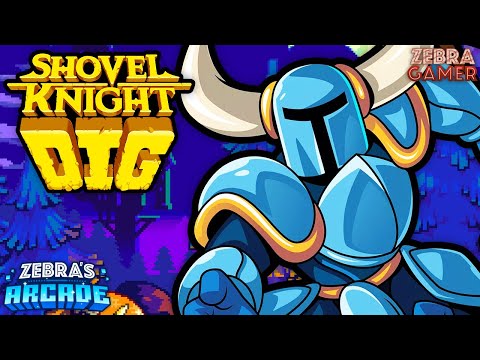 Shovel Knight Dig Gameplay - Zebra's Arcade!
