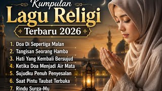 Download lagu 🌙 Kumpulan Lagu Religi Terbaru 2026 |  Doa Di Sepertiga Malam, Tangisan Seorang Hamba DLL mp3
