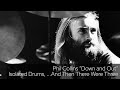 Phil Collins "Down and Out" (Genesis) Isolated Drums