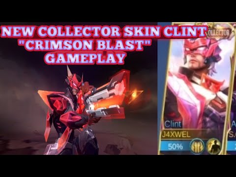 New Collector Skin | Clint "Crimson Blast" Gameplay | Mobile Legends: bang bang