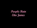 Purple Rain (Lluvia púrpura) - Etta James (Lyrics - Letra)