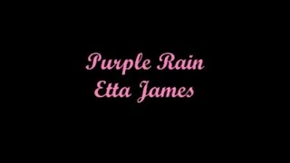 Purple Rain (Lluvia púrpura) - Etta James (Lyrics - Letra)