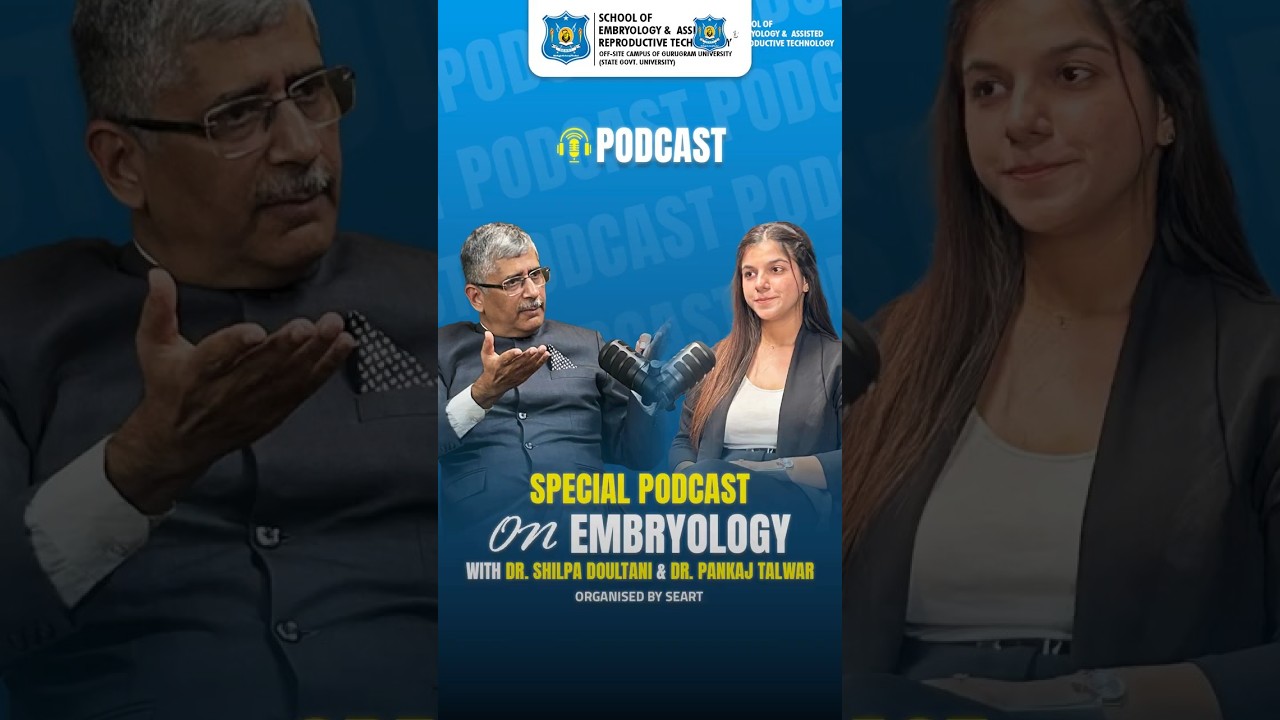 Special Podcast on Embryology Training With Dr. Shilpa Doultani (Senior Lecturer) & Dr. Pankaj Talwar (Academic Director) !