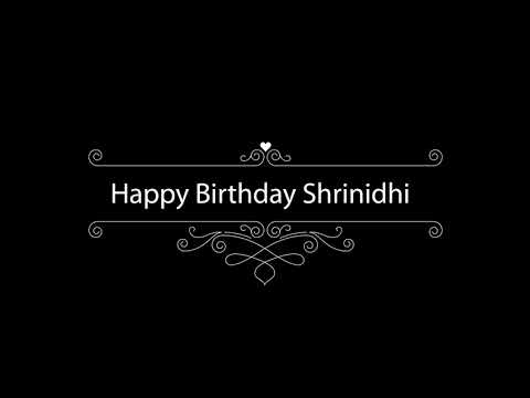 Shrinidhi, happy birthday to you shrinidhi, happy birthday classic whatsapp status