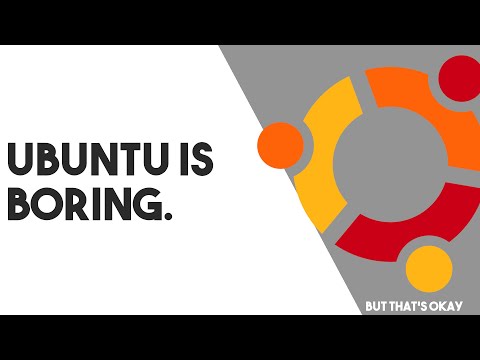 Ubuntu Is Boring...But That's Okay
