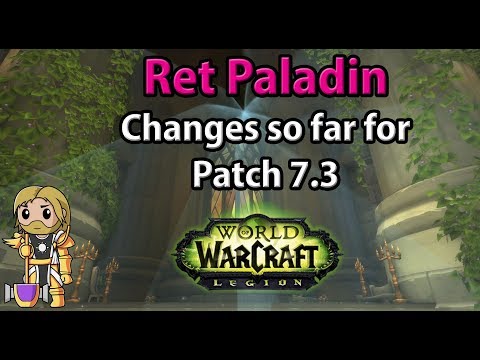 Retribution Paladin Changes for Patch 7.3 (not finalised)