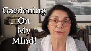 Gardening On My Mind!