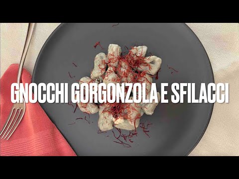 GNOCCHI CON GORGONZOLA E SFILACCI