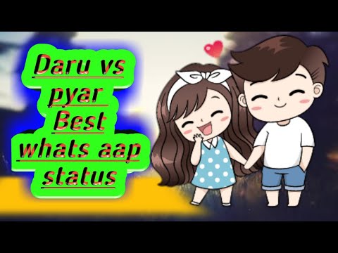 New song daru vs pyar whats aap status