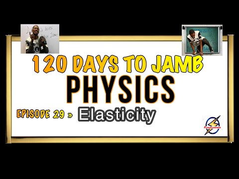 Elasticity & Hooke's Law » 120 Days To Jamb Physics - Ep 29