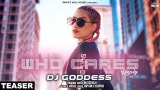 Who Cares Reply (Teaser) DJ Goddess | Releasing on 8th April | White Hill Music