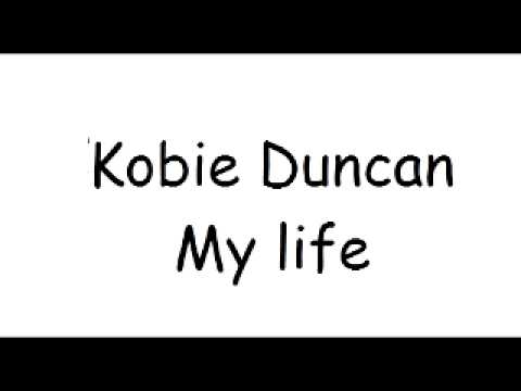 Kobie Duncan - My life