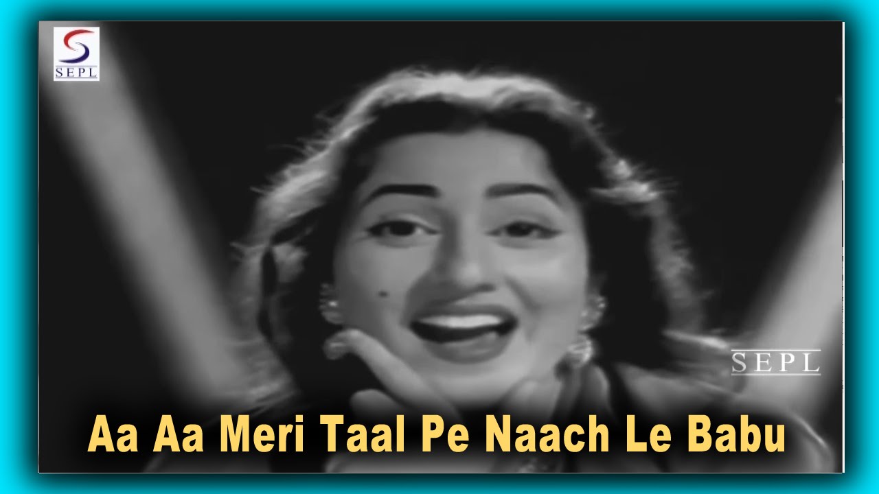 Aa Aa Meri Taal Pe Naach Le Babu Lyrics | Kal Hamara Hai | Geeta Dutt | Chitragupt