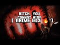 Bitch You Cannot Hide Anime Mix