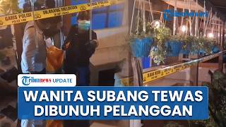 Kronologi Wanita Pemilik Warung Remang di Subang Tewas Dibunuh Pelanggan karena Tolak Ajakan Intim
