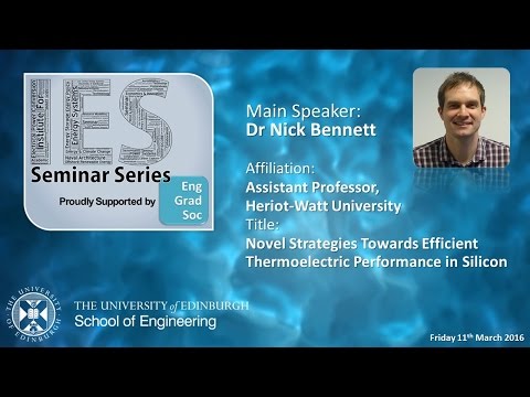 Novel Strategies Towards Efficient Thermoelectric Performance in Silicon - Dr Nick Bennett