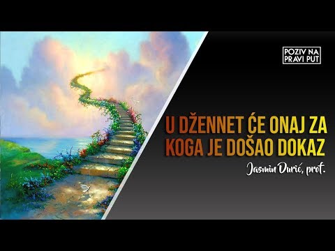 U DŽENNET ĆE ONAJ ZA KOGA JE DOŠAO DOKAZ - Jasmin Durić, prof. ᴴᴰ┇Poziv na pravi put