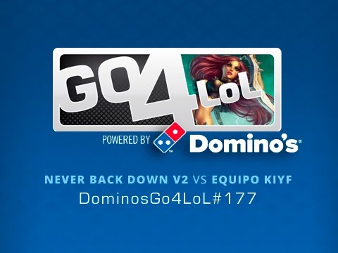 Never Back Down V2 vs Equipo KIYF - Final - #DominosGo4LoL 177 - Español