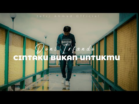 LAGU TERBARU - DONI IRFANDO - CINTAKU BUKAN UNTUKMU ( MUSIC VIDEO OFFICIAL )