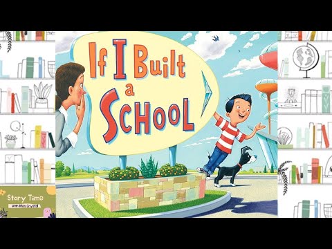 IF I BUILT A SCHOOL  | KIDS STORYTIME | READ ALOUD FOR KIDS