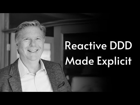 Vaughn Vernon: Reactive Domain-Driven Design Made Explicit