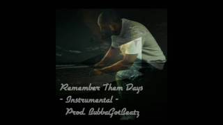 Remember Them Days (Prod. BubbaGotBeatz) - Instrumental -
