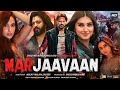Marjaavaan Full Movie HD Sidharth Malhotra Tara Sutaria Rakul Preet Singh Review Facts HD