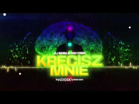DJ SKIBA X WAVYZIEN - Kręcisz mnie (Matiosky Remix 2023)