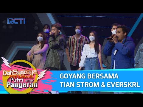 DAHSYATNYA 300 EPISODE PUTRI UNTUK PANGERAN - Goyang Bersama Tian Strom & Everskrl