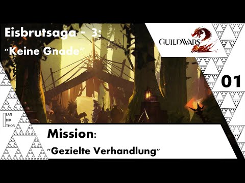 Guild Wars 2 {Eisbrut-Saga} [Keine Gnade-01] - Gezielte Verhandlung