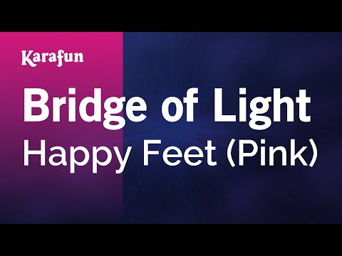Bridge of Light - Happy Feet (Pink) | Karaoke Version | KaraFun
