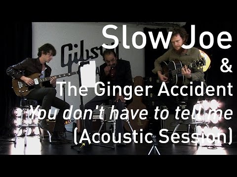 #659 Slow Joe & The Ginger Accident - You don't have to tell me (Acoustic Session)
