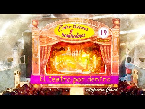 ENTRE TELONES Y BAMBALINAS. CAPÍTULO 19