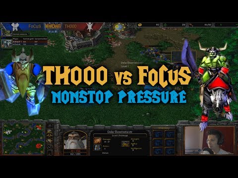 Warcraft 3 | TH000 (H) vs FoCuS (O) | NONSTOP PRESSURE
