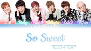 Teen Top (틴탑) - So Sweet (달콤해) Lyrics (Color Coded Lyrics Eng/Rom/Han)