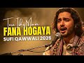 Tere Ishq Mein Fana Hogaya New Soulful Sufi Qawwali 2025