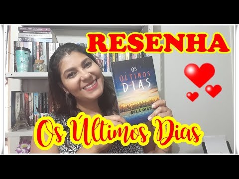 RESENHA: OS LTIMOS DIAS - BELA DIAS