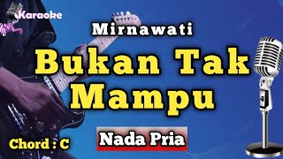 Download lagu BUKAN TAK MAMPU - MIRNAWATI [ KARAOKE DANGDUT ] NADA PRIA mp3